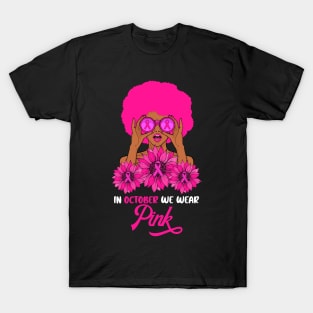 Afro Girl In October We wear Pink Breast Cancer Awareness Month T-Shirt